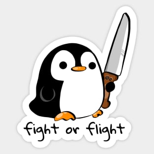 fight or flight - Fearless Penguin Sticker